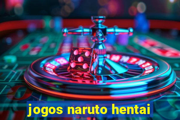 jogos naruto hentai